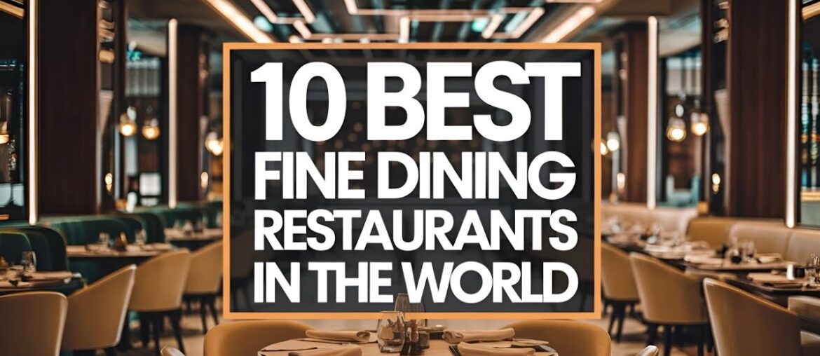 10 Best Fine Dining Restaurants in the World