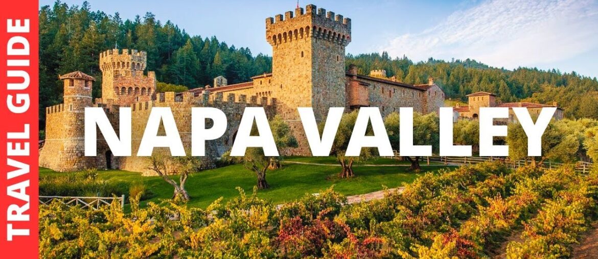 Napa Valley California Travel Guide: 21 BEST Things To Do In Napa Valley