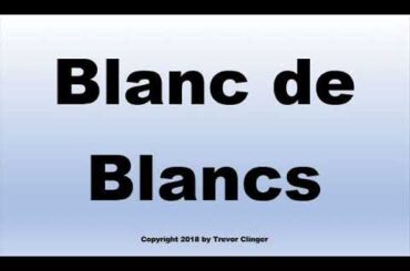 How To Pronounce Blanc de Blancs (French Wine)