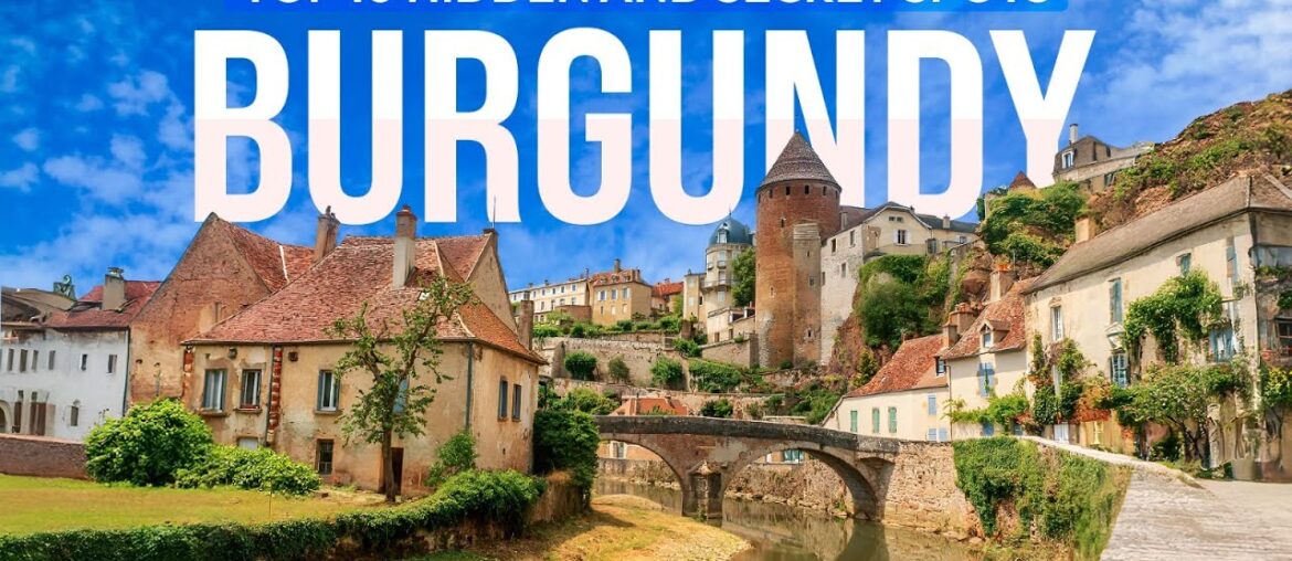 Burgundy (France) - Top 10 Most Beautiful Must Visit Spots