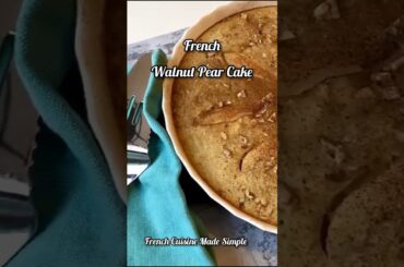 Easy French Recipe: Walnut Pear Cake