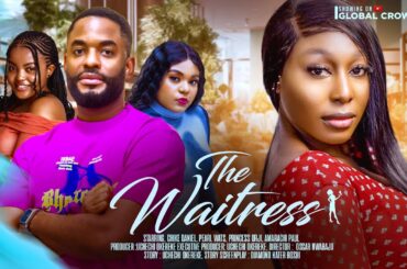 THE WAITRESS - 2024 latest Nigerian movie -Pearl Wats , Chike Daniel , Princess orji - Amarachi paul