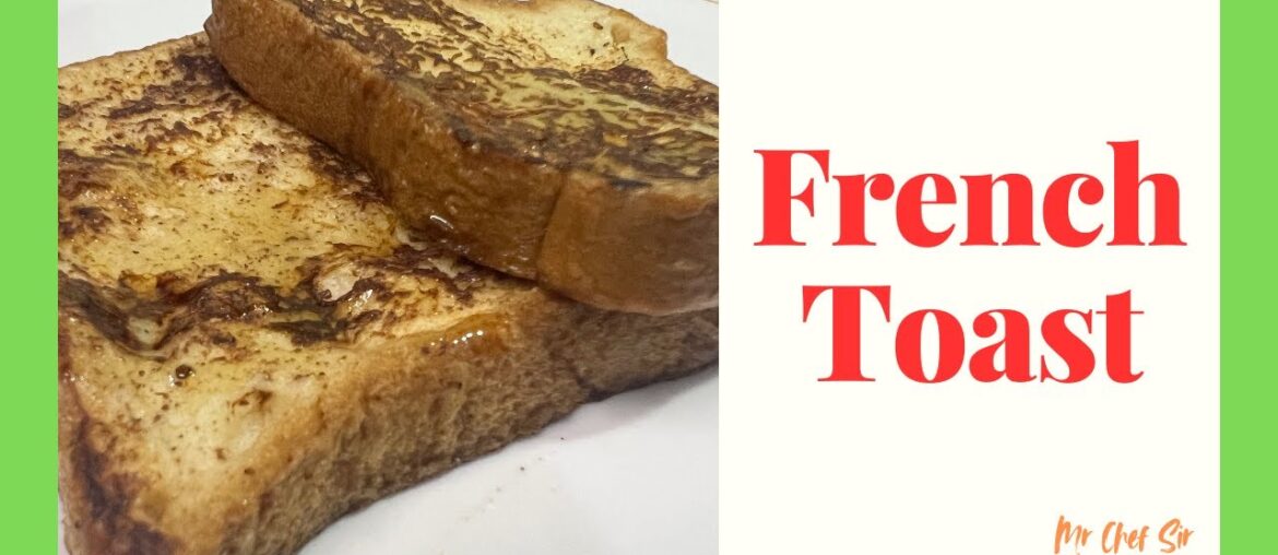 How To Make FRENCH TOAST / Best Toast Ever / Home Made / Mr Chef Sir  E-04