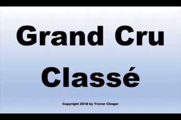 How To Pronounce Grand Cru Classe (French Wine)