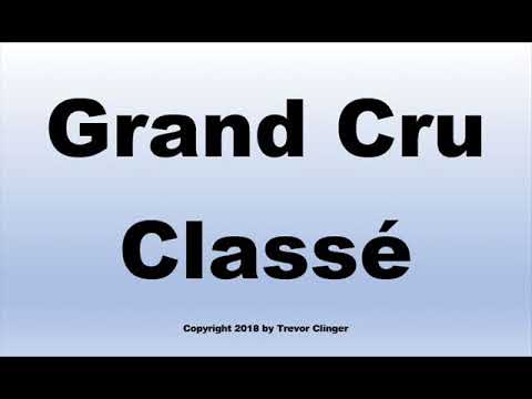How To Pronounce Grand Cru Classe (French Wine) How To Pronounce Grand Cru Classe (French Wine)