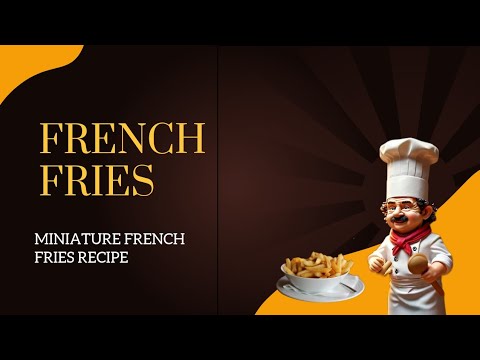 French fries miniature method French fries miniature method