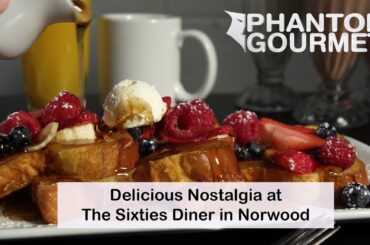 Delicious Nostalgia at The Sixties Diner in Norwood