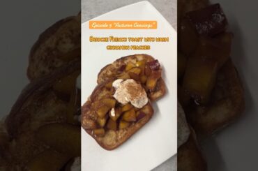 Brioche French toast with warm cinnamon peaches #frenchtoast #foodblog #recipes #foryou #fypage