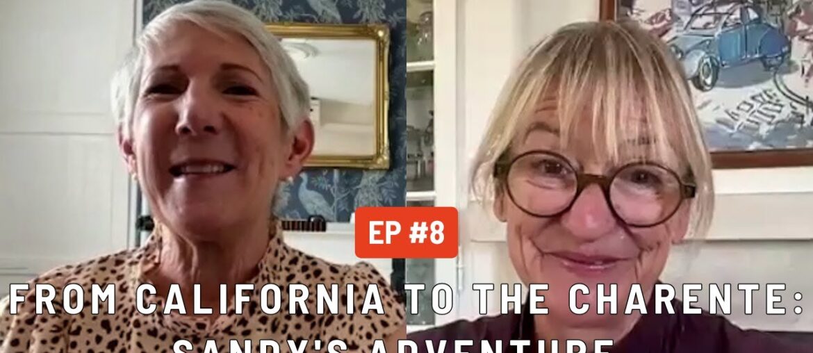 From California to the Charente: Sandy’s Adventure | Real French Connections #8 From California to the Charente: Sandy's Adventure | Real French Connections #8