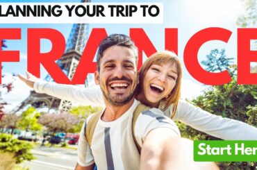 How to Spend 2 Amazing Weeks in FRANCE