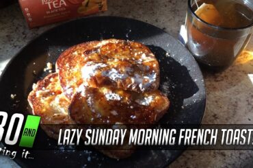 Lazy Sunday Morning Gourmet French Toast! #30andhatingit #breakfast #frenchtoast
