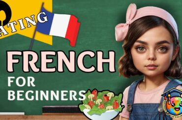 Mealtimes , FOOD,  Nutritious French Yummy words, Learning French for Beginners. 'Manger' vocabulary