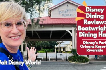 Disney Dining Review: Boatwrights Dining Hall at Port Orleans Resort Riverside! | Walt Disney World