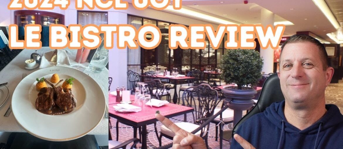 LE BISTRO - NCL Joy 2024 Specialty Dining Review