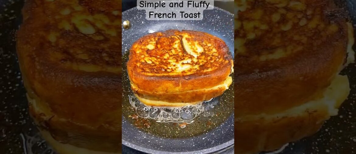Simple and Fluffy French Toast Recipe #breakfast #breakfasttoast  #cooking #recipe #shorts #fyp