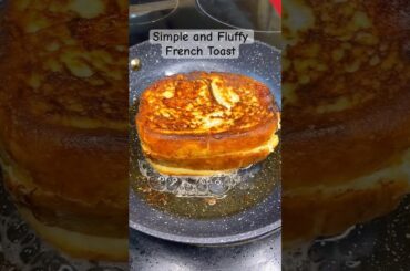 Simple and Fluffy French Toast Recipe #breakfast #breakfasttoast  #cooking #recipe #shorts #fyp