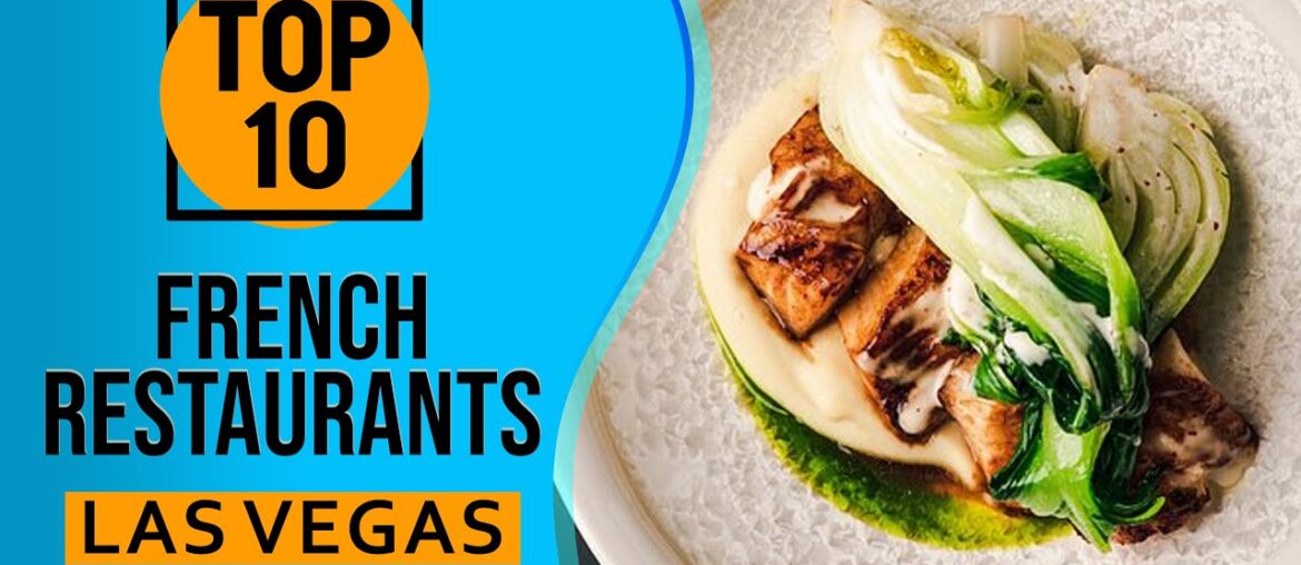 Top 10 Best French restaurants in Las Vegas Top 10 Best French restaurants in Las Vegas