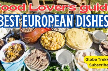Europe's Top Dishes: A Gourmet Guide to Every Country #TopEuropeanFoods #DishesOfEurope #BestFood
