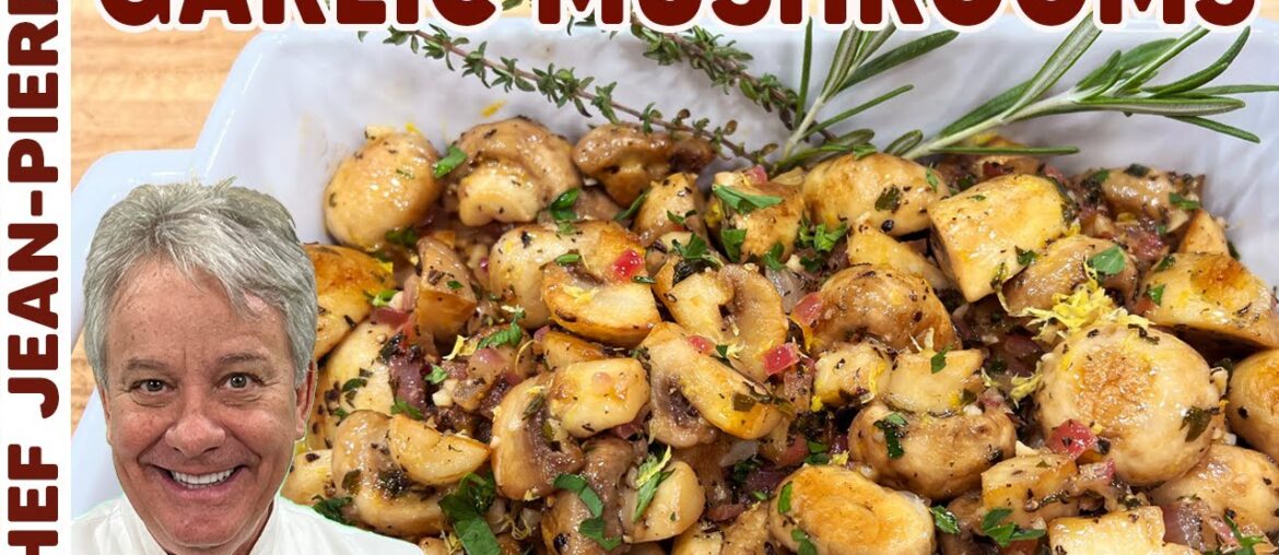 Garlic Mushrooms Better than ANY Restaurant! | Chef Jean-Pierre Garlic Mushrooms Better than ANY Restaurant! | Chef Jean-Pierre