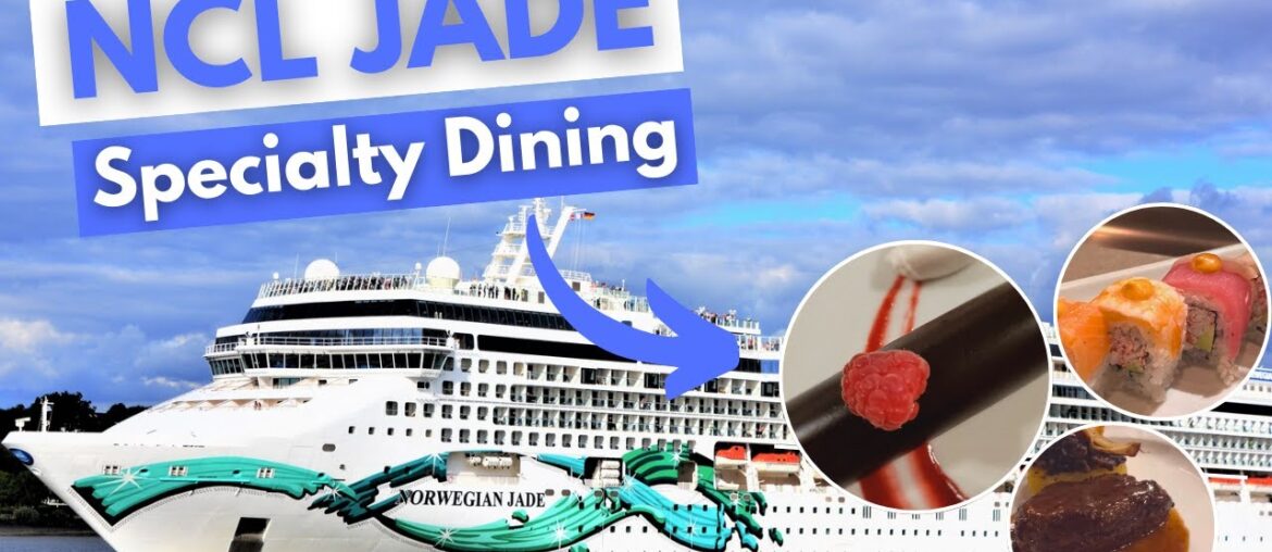 How are the Specialty Dining Restaurants on Norwegian Jade? Dining Review.