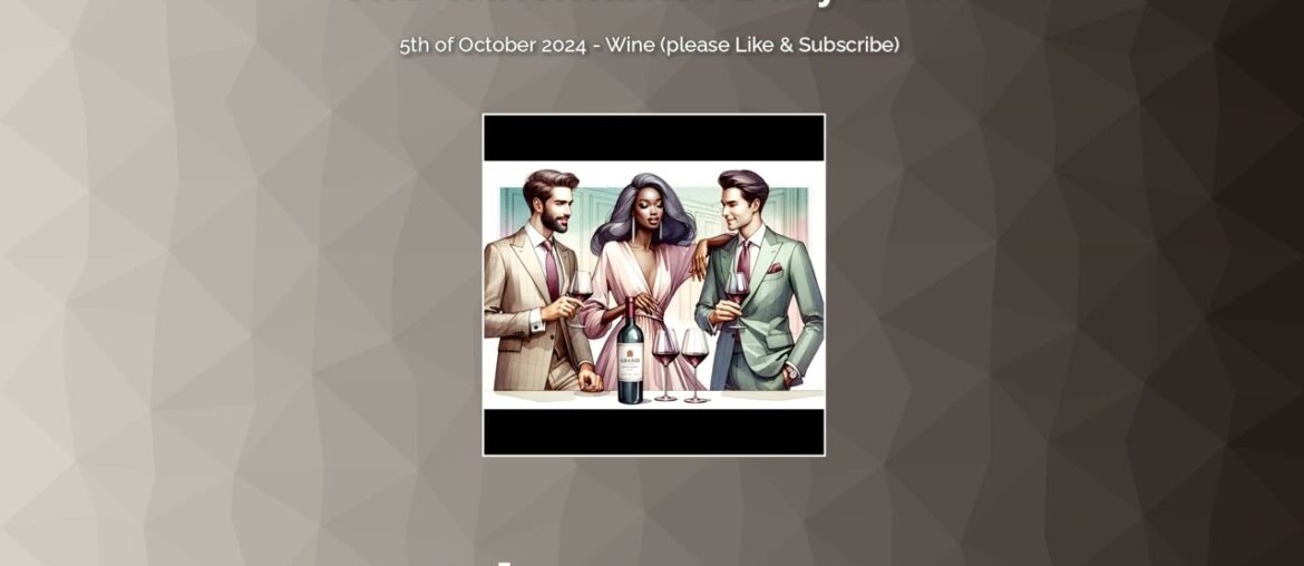 5th of October 2024 – Wine (please Like & Subscribe) 5th of October 2024 - Wine (please Like & Subscribe)