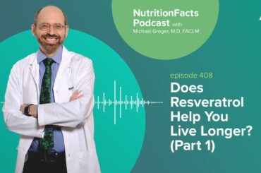 Podcast: Does Resveratrol Help You Live Longer? (Part 1)