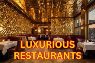 The Most Luxurious Restaurants in the World: Dining in Ultimate Elegance