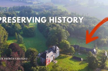 Saving Our 18th Century Chateau Buildings From Ruin