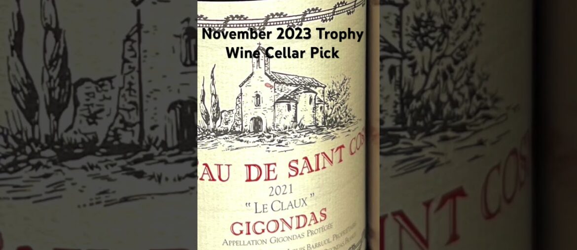 November 2023 Trophy Wine Cellar Pick - Chateau De Saint Cosme 2021 Gigondas Le Claux