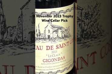 November 2023 Trophy Wine Cellar Pick - Chateau De Saint Cosme 2021 Gigondas Le Claux