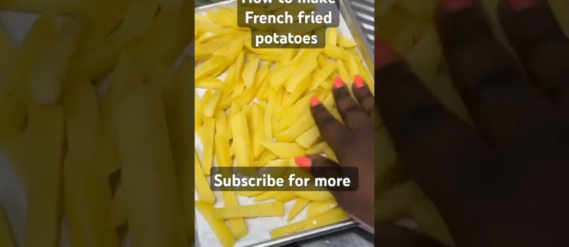 How to make French  fried potatoes #Short