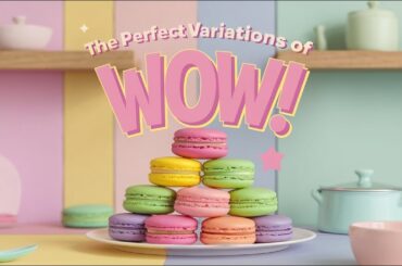 WOW! The Perfect Variations of Macaron - French Food