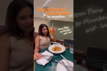 Best French Themed Restaurants in Mumbai #trending #mumbaifoodie #french #foodlove #quirkybytes