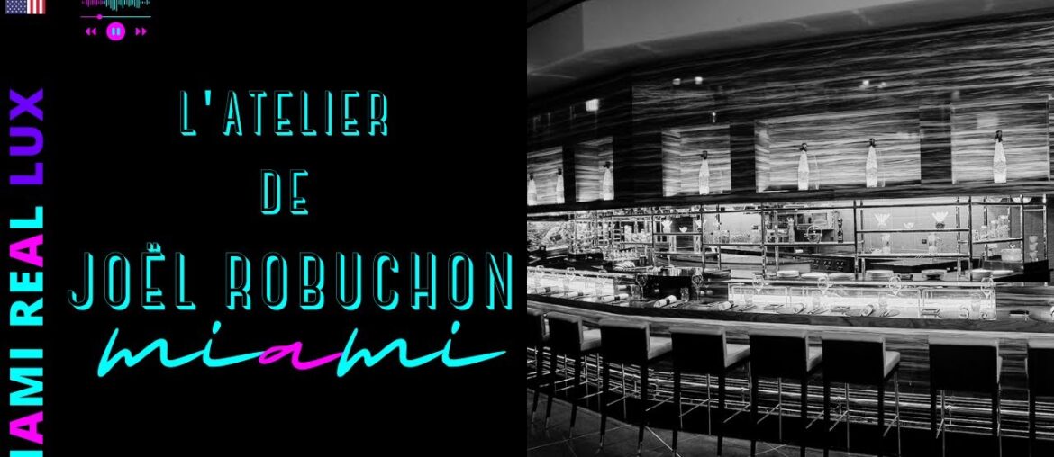 Enjoy Fine Dining with Joel Robuchon at L Atelier in Miami Enjoy Fine Dining with Joel Robuchon at L Atelier in Miami