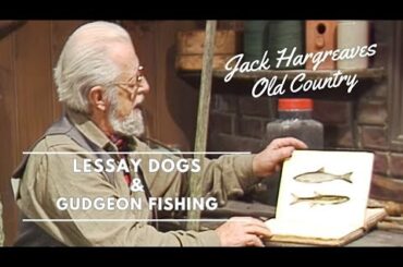 Normandy’s Sporting Dogs and The Lost Art of Gudgeon Fishing - Jack Hargreaves