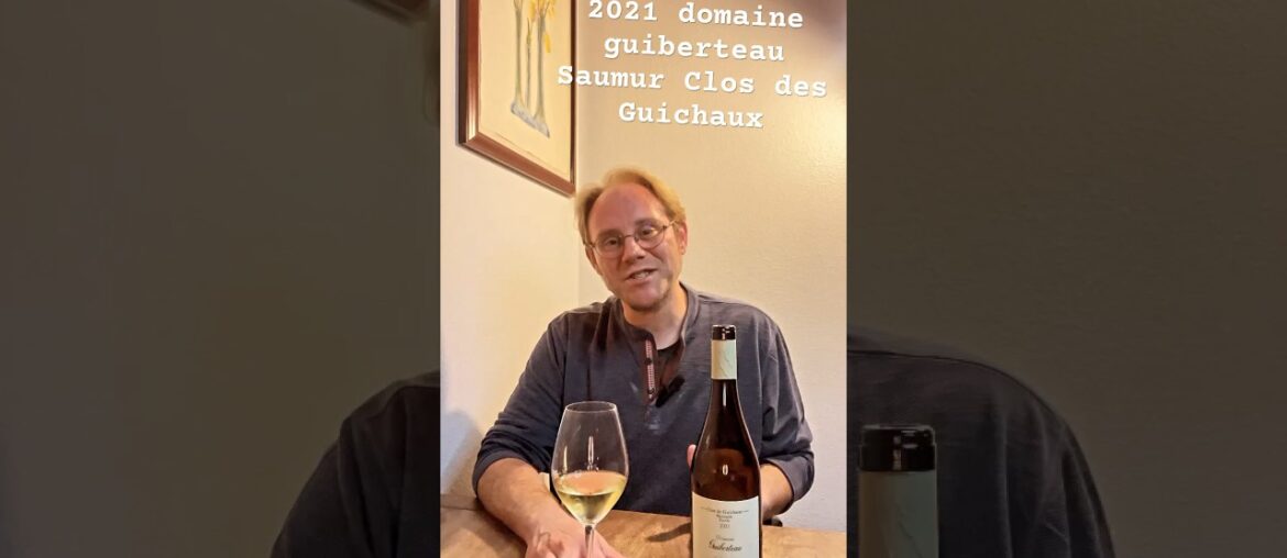 60-second wine review: 2021 Domaine Guiberteau Clos des Guichaux