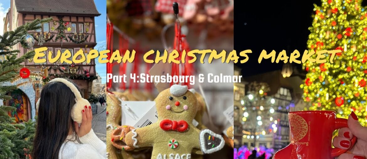 Travel Vlog | European Christmas Market Part 4: Alsace, France: Strasbourg and Colmar Travel Vlog | European Christmas Market Part 4: Alsace, France: Strasbourg and Colmar