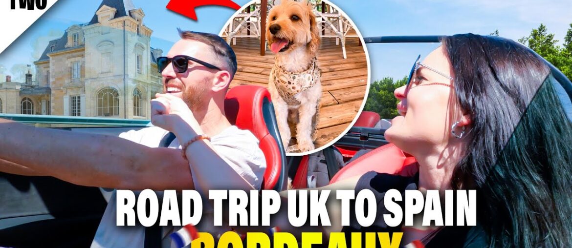 Driving From the UK to Spain: French Road Trip to our Bordeaux Chateau! Driving From the UK to Spain: French Road Trip to our Bordeaux Chateau!