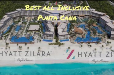 The Best All-Inclusive Resorts in Punta Cana (Hyatt Zilara Cap Cana)