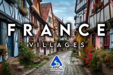 Most Beautiful Villages in France | 4K Travel Guide