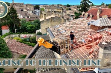The Enormous French Roof Renovation  Part 3 - The Rush To The Finish Line- EP45