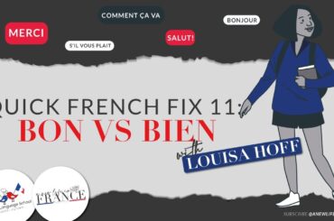 Quick Fix French 11: Understanding the difference between Bon and Bien | French for Beginners