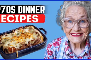 20 Popular Dinner Recipes Your Grandma Always Had on the Menu!