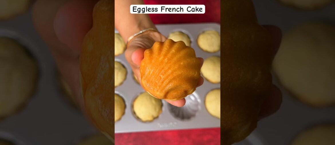Eggless French Cake | Easy Eggless Madeleines | Quick Tea Time Cake Recipe Eggless French Cake | Easy Eggless Madeleines | Quick Tea Time Cake Recipe