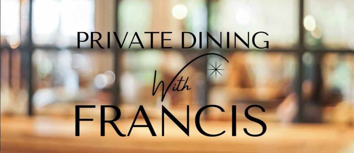 Private Dining Party with French Chef Francis