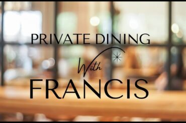 Private Dining Party with French Chef Francis