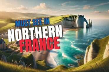 (EUROPE TRAVEL) WHY YOU NEED TO VIST NORTHERN FRANCE