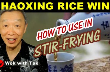 Origin of Shaoxing wine and its use in stir-frying