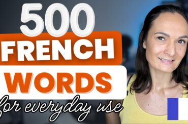 Master the 500 Most Common French Words: Intensive Course for Beginners