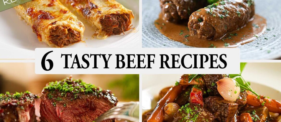 6 Amazing Beef Recipes You Need to Cook! 6 Amazing Beef Recipes You Need to Cook!